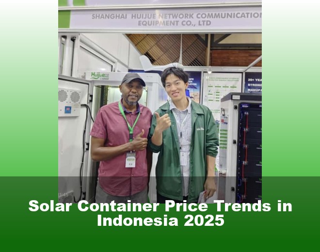 Solar Container Price Trends in Indonesia 2025